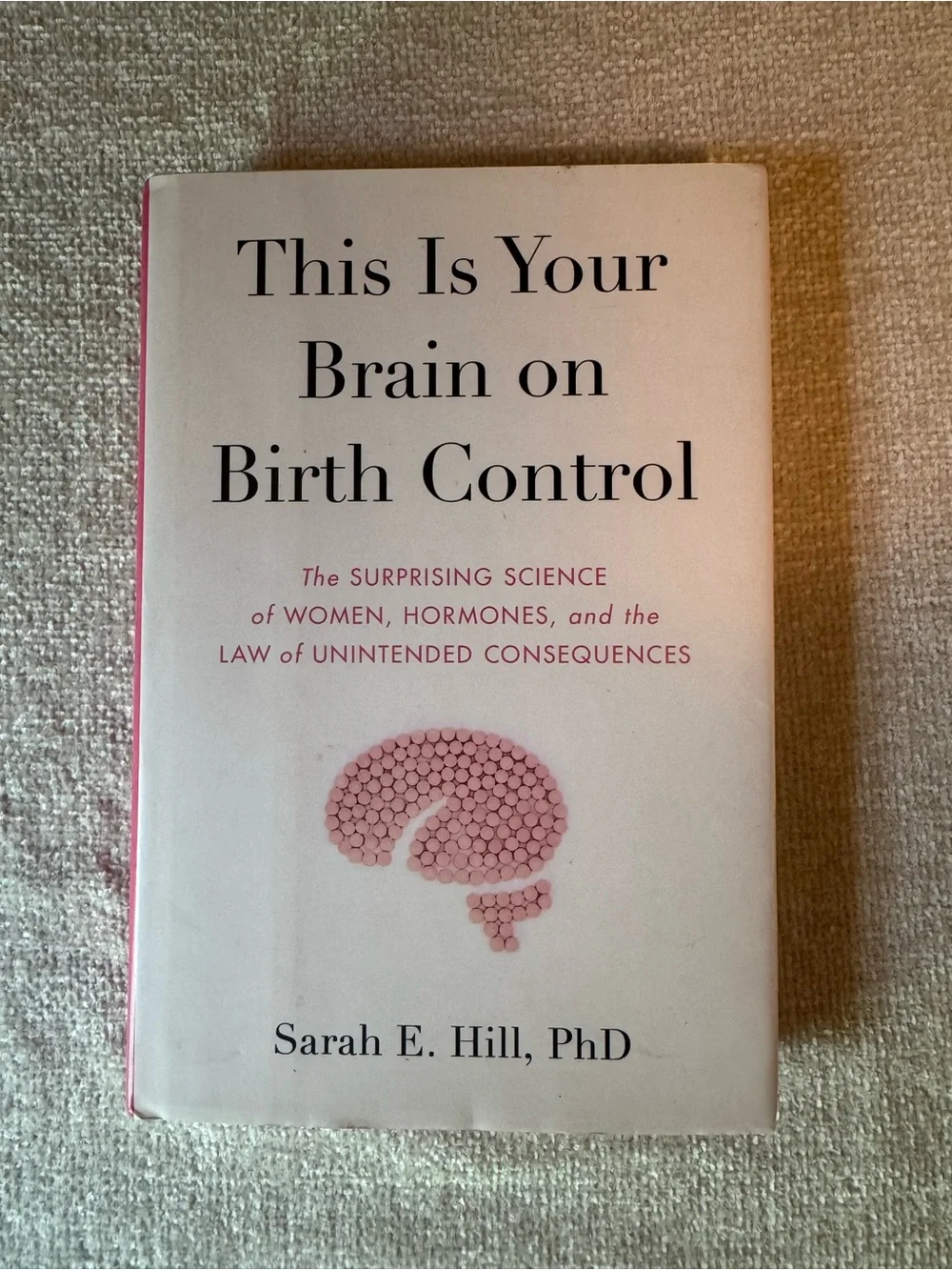 This Is Your Brain on Birth Control Hardback Book
